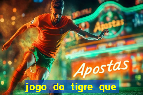 jogo do tigre que dao bonus no cadastro